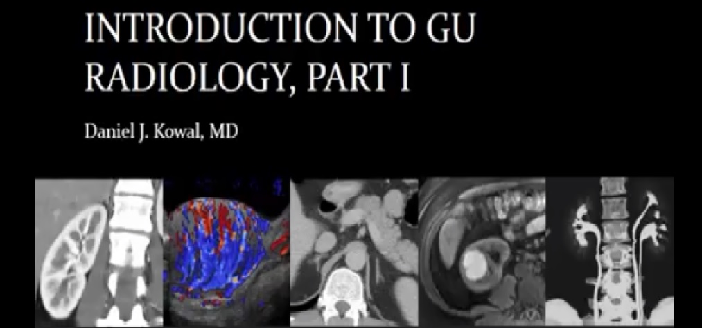 Introduction to Genitourinary Radiology, Part -1