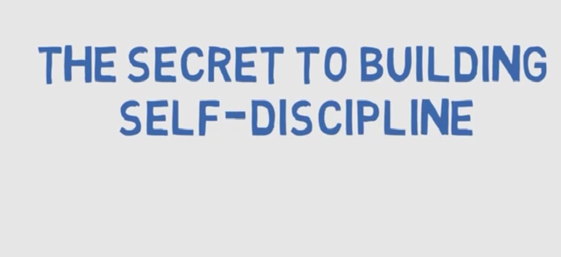 THE SECRET TO BUILDING SELF-DISCIPLINE